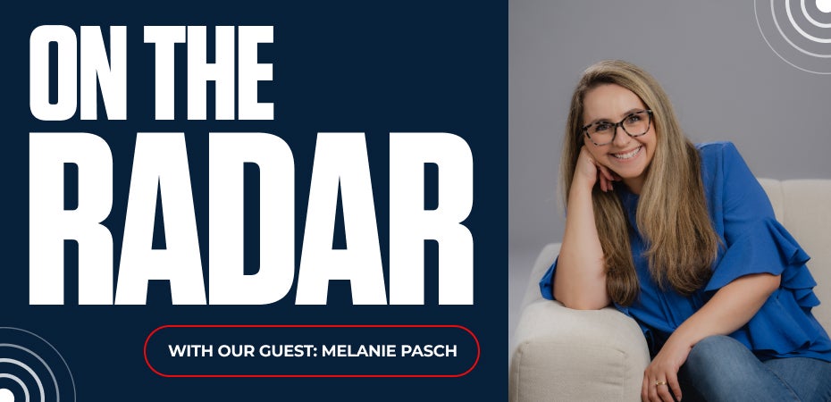 On the Radar with Our Guest: Melanie Pasch