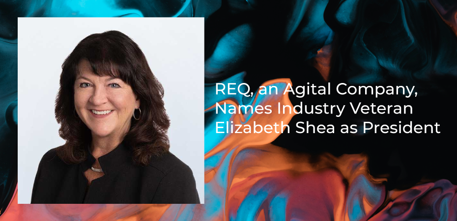 REQ | REQ, an Agital Company, Names Industry Veteran Elizabeth Shea as ...