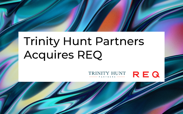 Trinity Hunt Partners Acquires REQ