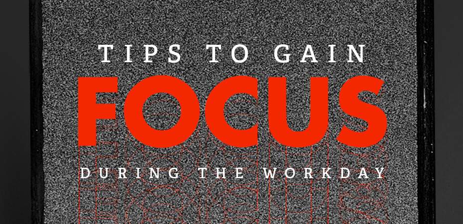 REQ IMI 7 Tips to Gain Focus During the Workday [Infographic]