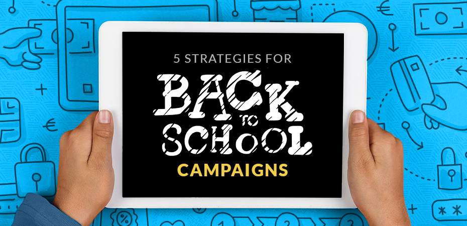 REQ IMI 5 E-Commerce Strategies to Use for Back-to-School Campaigns