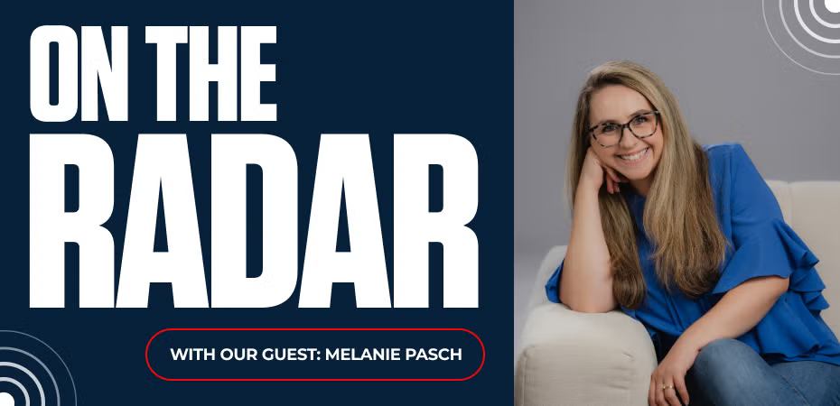 On the Radar with Our Guest: Melanie Pasch