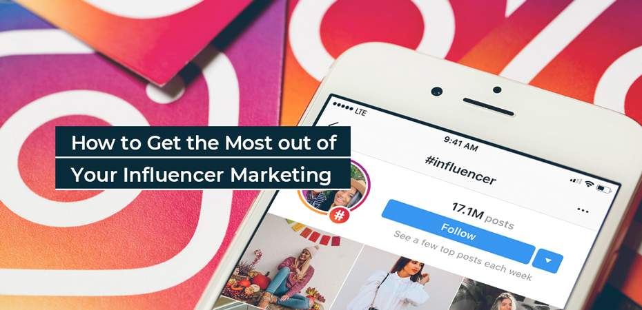 Instagram logo in background with iPhone screen open to the Instagram app with text overlay "How to get the most out of your influencer marketing"