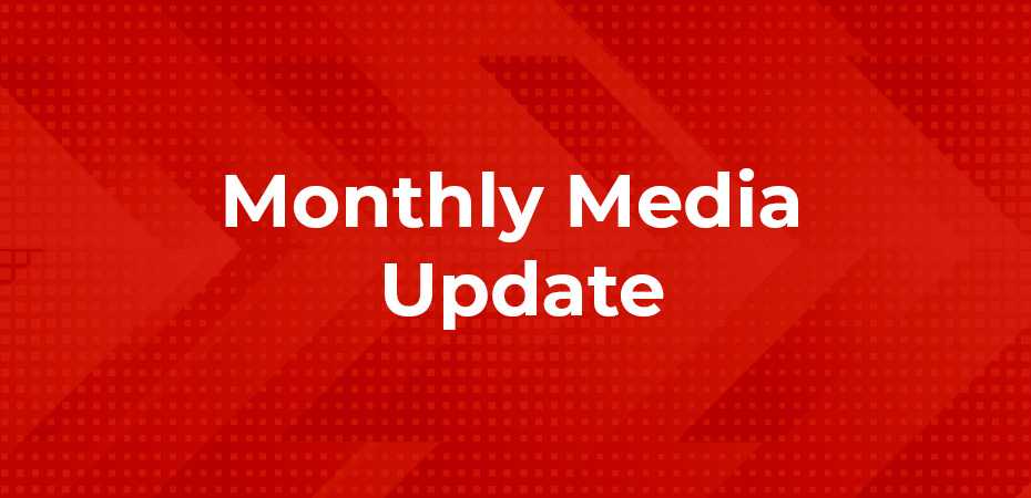 Monthly Media Update Blog Series