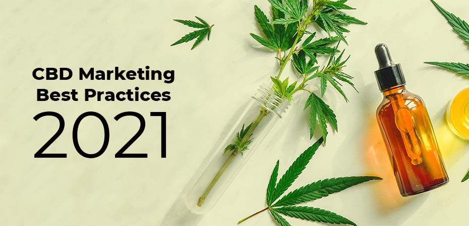 Best Practices for Marketing CBD in 2021