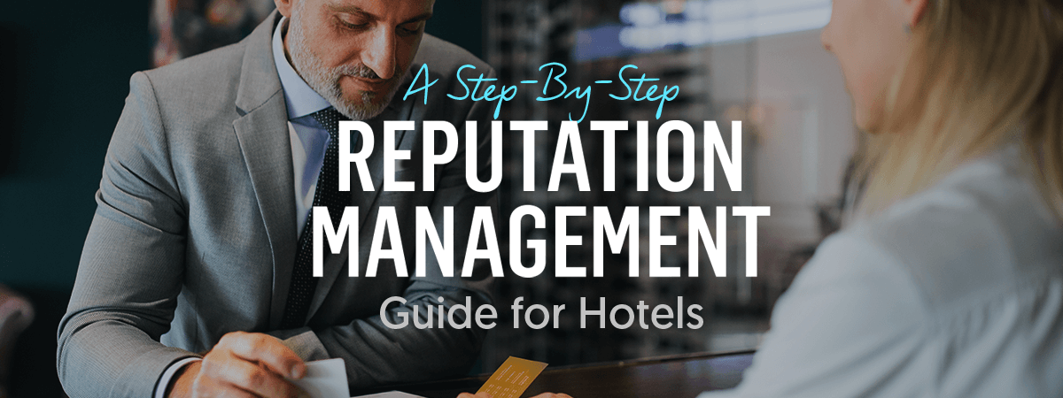 A Step-By-Step Reputation Management Guide for Hotels
