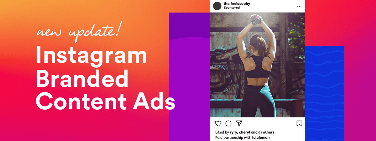 Branded Content Ads: Promoting Influencer Posts on Instagram