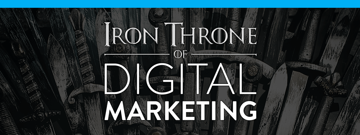 The Iron Throne of Digital Marketing [Infographic]