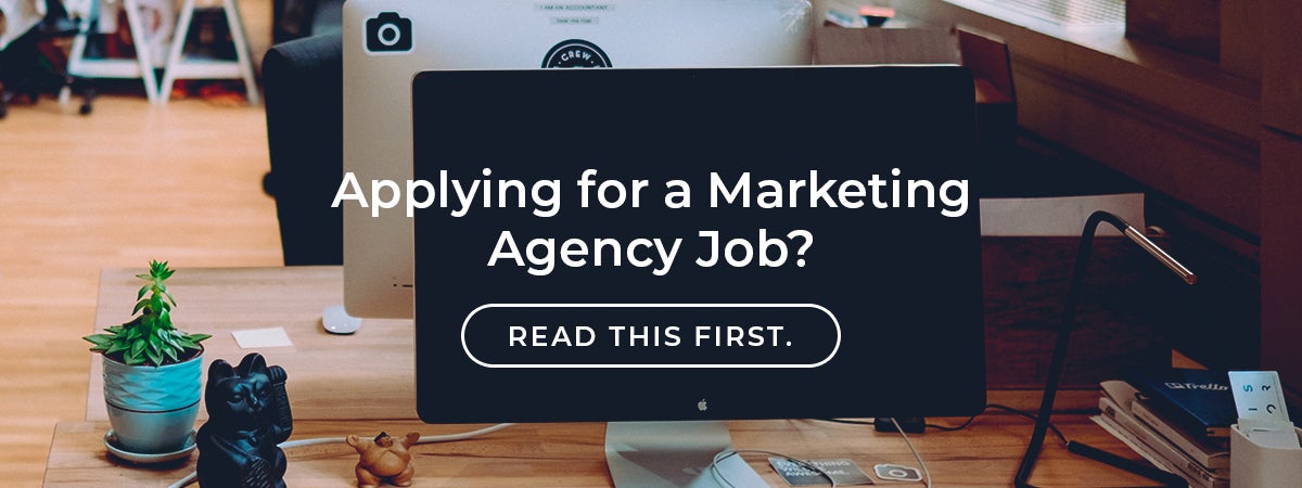 Applying for a Marketing Agency Job? Read This First