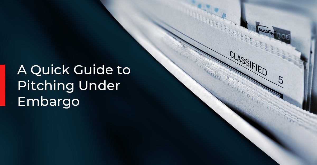 A Quick PR Guide to Pitching Under Embargo