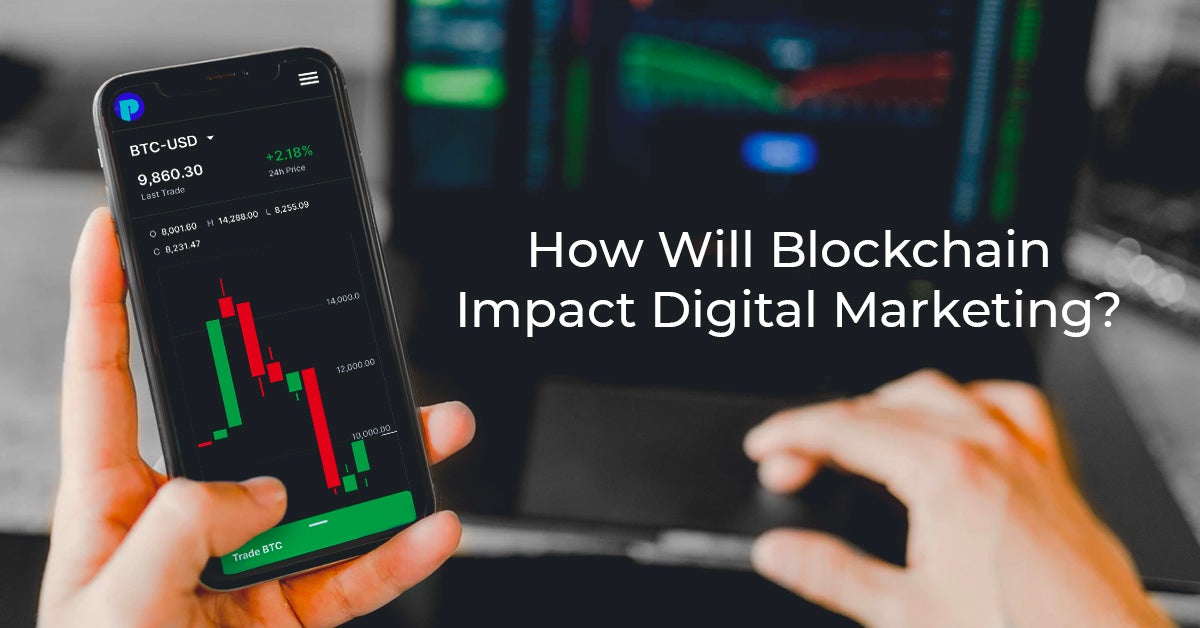 How Will Blockchain Impact Digital Marketing?