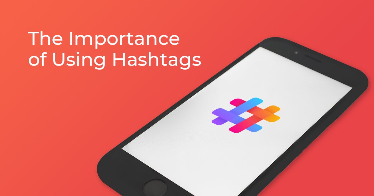 The Importance of Using Hashtags in Social Media