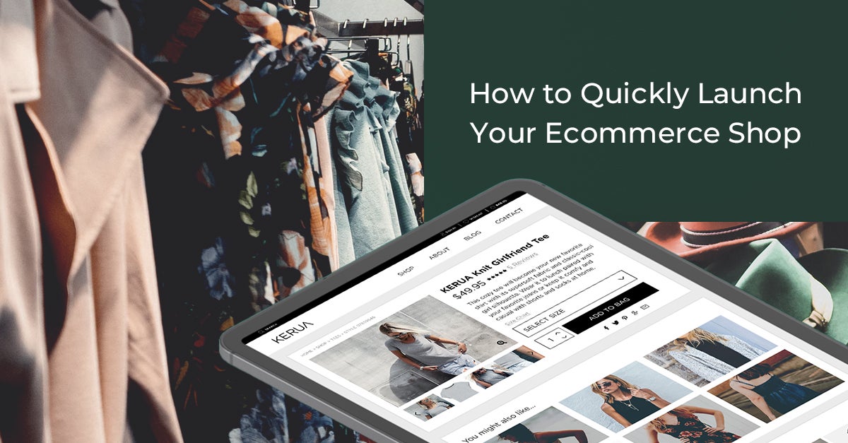 How to Quickly Launch Your Ecommerce Shop