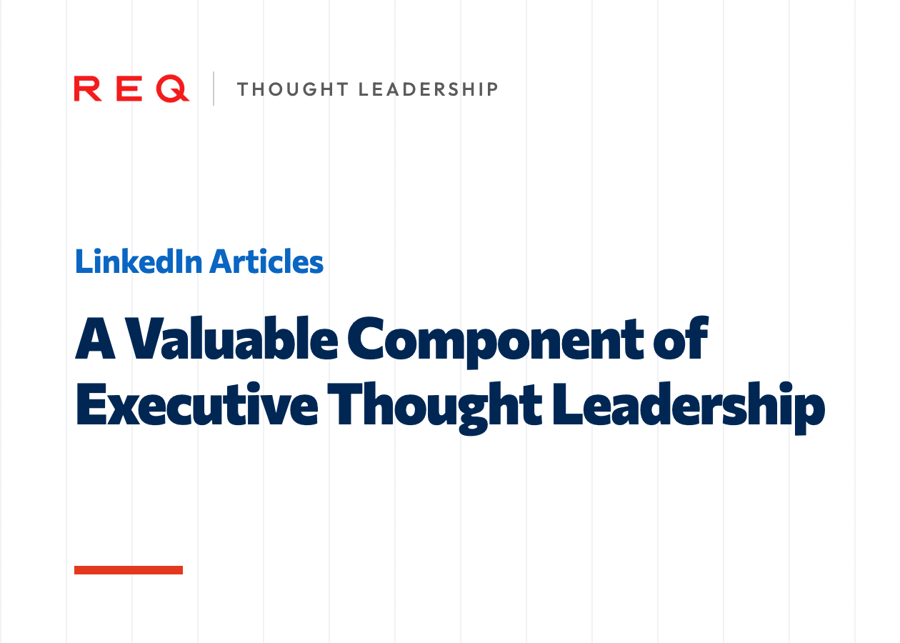 LinkedIn Articles: A Valuable Component of Executive Thought Leadership